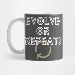 Evolve Or Repeat Mug